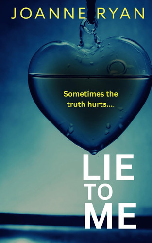 Lie To Me: A gripping and compelling domestic psychological thriller by Ryan, Joanne