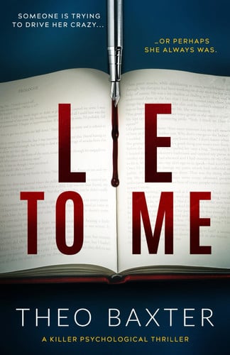 Lie to Me: a killer psychological thriller by Baxter, Theo