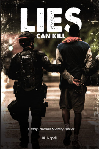 Lies Can Kill: A Tony Lazcano Mystery Thriller by Napoli, Bill