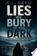 LIES WE BURY IN THE DARK by E.L REED