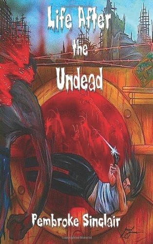 Life After the Undead by Pembroke Sinclair