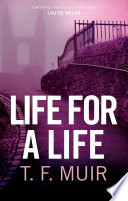 Life For A Life by T.F. Muir
