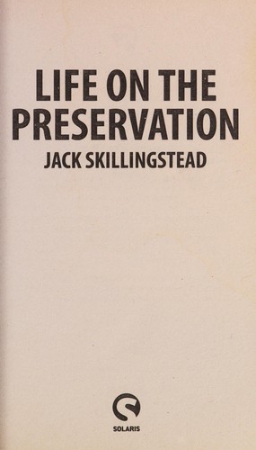 Life on the preservation by Jack Skillingstead