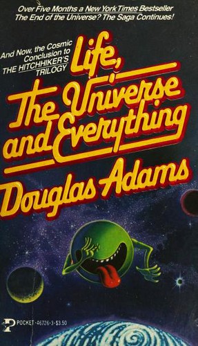 Life, the Universe and Everything by Douglas Adams