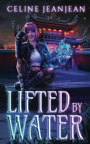 Lifted by Water: An Asian Urban Fantasy Series (Razor's Edge Chronicles) by Jeanjean, Celine