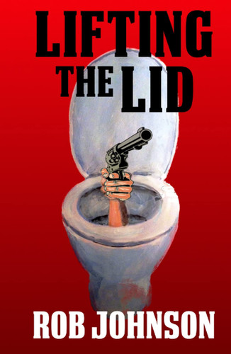 LIFTING THE LID A Comedy Thriller by ROB. JOHNSON