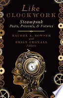 Like Clockwork by Rachel A. Bowser