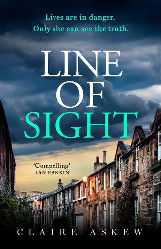 Line of Sight A Tense and Twisty Crime Thriller That You Won't Be Able to Put Down, from the Prizewinning DI Birch Series by Claire Askew