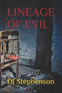 Lineage of Evil by Dj Stephenson