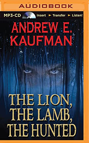 Lion, The Lamb, The Hunted, The (A Patrick Bannister Psychological Thriller, 1) by Andrew E. Kaufman