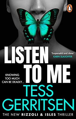 Listen To Me: The gripping Rizzoli & Isles crime suspense thriller from the No.1 Sunday Times bestselling author (Book 13 of 13) by Gerritsen, Tess