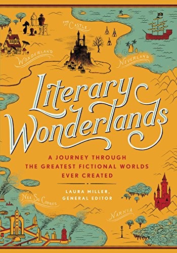 Literary wonderlands by Laura Miller