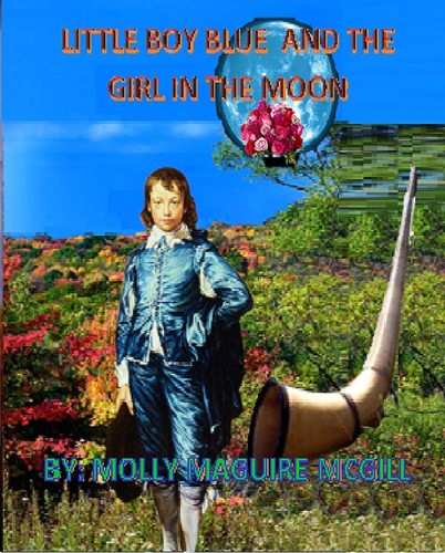 Little Boy Blue and the Girl in the Moon by Molly Maguire McGill