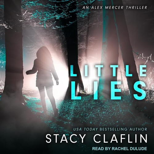 Little Lies Lib/E (Alex Mercer Thriller Series Lib/E) by Claflin, Stacy