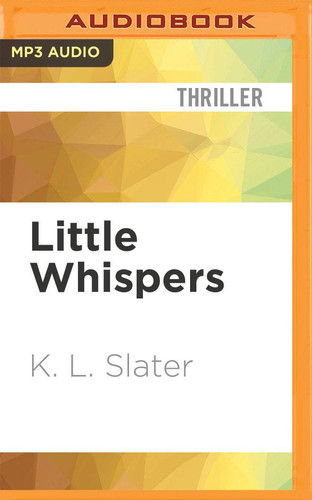 Little Whispers by Slater, K. L.