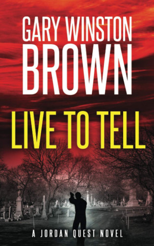 Live To Tell (A Jordan Quest FBI Psychic Mystery Thriller) by Brown, Gary Winston