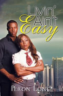 Livin' Ain't Easy by Peron Long