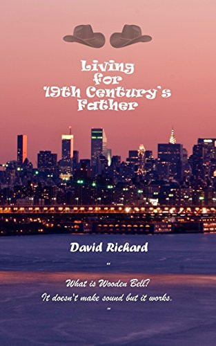 Living for 19th Century's Father by David Richard