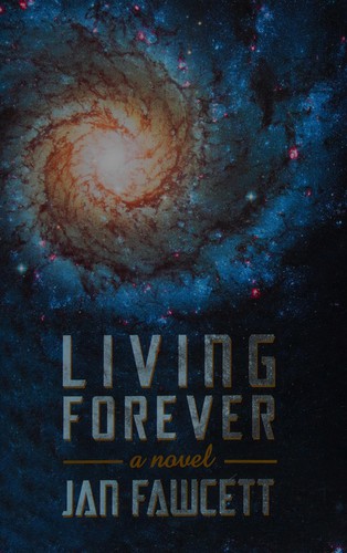 Living forever, a novel by Jan Fawcett