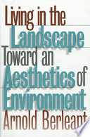 Living in the Landscape by Arnold Berleant