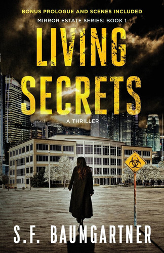 Living Secrets A Thriller by S. F. Baumgartner