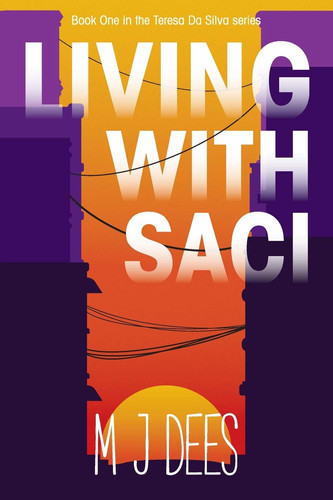 Living with Saci by M J Dees