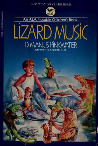 Lizard Music by Daniel Manus Pinkwater