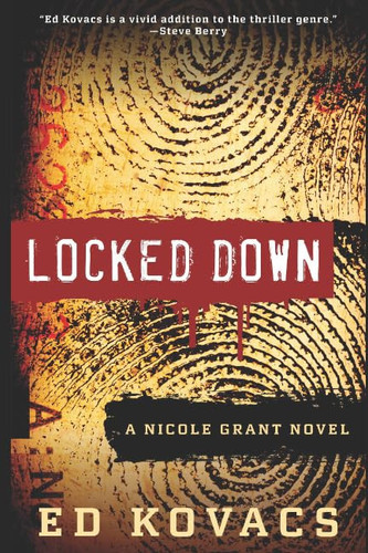 Locked Down A Nicole Grant Thriller by E. D. KOVACS