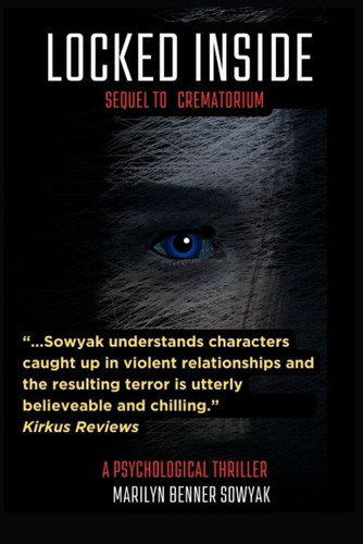 Locked Inside Sequel to Crematorium. Psychological Thriller. Second Edition by Marilyn Benner Sowyak