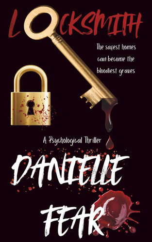 Locksmith - A Psychological Thriller by Danielle Fear