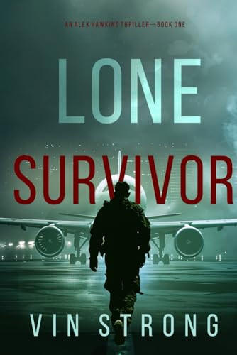 Lone Survivor (An Alex Hawkins Action Thriller—Book 1) by Strong, Vin