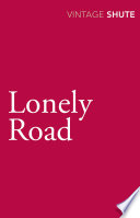 Lonely Road by Nevil Shute