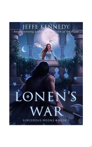 Lonen’s War an Epic Fantasy Romance by Jeffe Kennedy