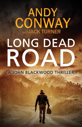 Long Dead Road (John Blackwood Thrillers) by Conway, Andy