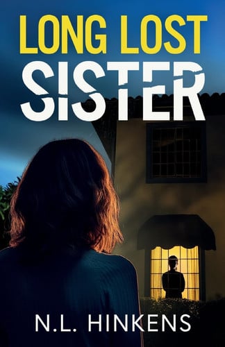 Long-Lost Sister An Unputdownable Psychological Thriller with a Breathtaking Twist by N. L. Hinkens