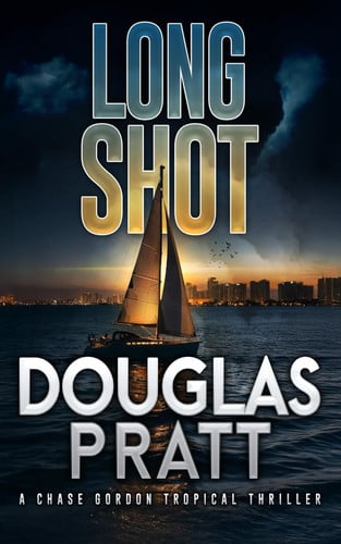 Long Shot: A Chase Gordon Tropical Thriller by Pratt, Douglas