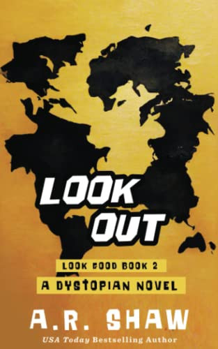 Look Out A Young Adult Dystopian Spy Survival Thriller by A R Shaw
