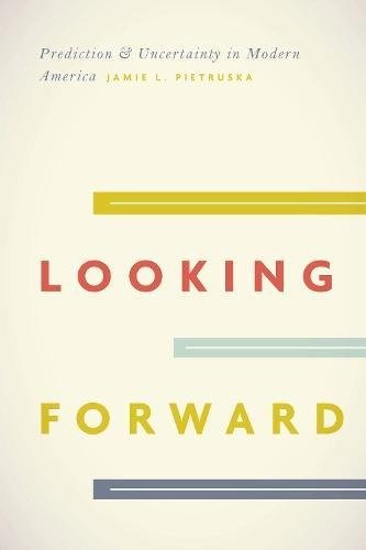 Looking Forward by Jamie L. Pietruska