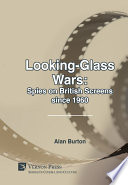 Looking-Glass Wars: Spies on British Screens since 1960 by Alan Burton