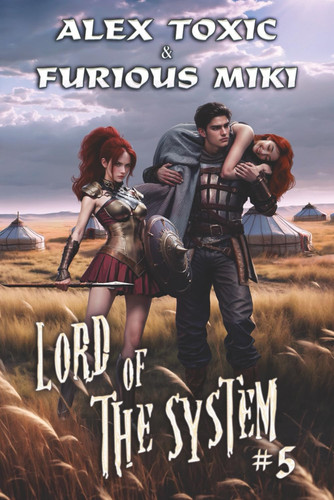 Lord of The System (Book 5) - A LitRPG Progression Fantasy Series by Furious Miki