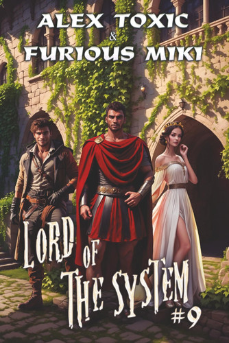 Lord of The System (Book 9): A LitRPG Progression Fantasy Series by Toxic, Alex