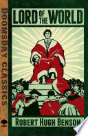 Lord of the World by Robert Hugh Benson