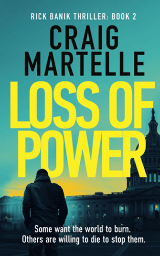 Loss of Power A Rick Banik Intelligence Thriller by Craig Martelle