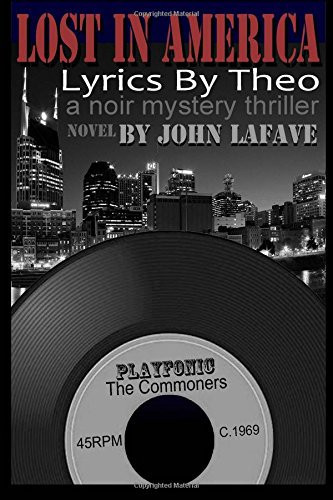 Lost in America / Lyrics by Theo A Noir Mystery Thriller by John LaFave