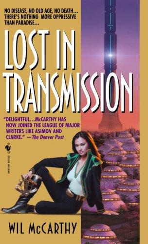 Lost in transmission by Wil McCarthy