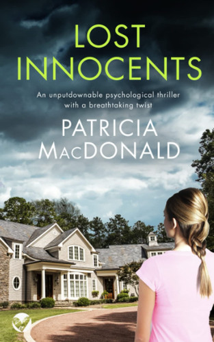 Lost Innocents An Unputdownable Psychological Thriller with a Breathtaking Twist by Patricia MacDonald