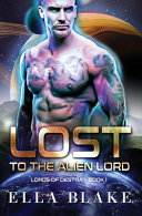 Lost to the Alien Lord by Ella Blake