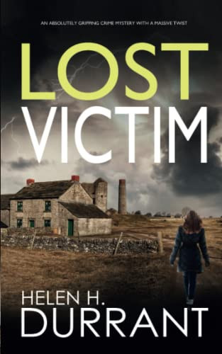 LOST VICTIM an absolutely gripping crime mystery with a massive twist (Detective Rachel King Thrillers) by DURRANT, HELEN H.