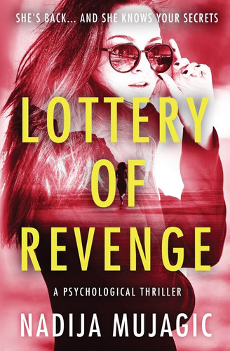 Lottery of Revenge A Psychological Thriller by Nadija Mujagic