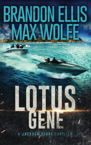 Lotus Gene A Jackson Stone Thriller by Max Wolfe